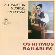 TRADICION MUSICAL EN ESPAÑA VOL.5: OS RITMOS BAILABLES