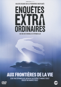 AUX FRONTIÈRES DE LA VIE - (ENQUÊTES EXTRAORDINAIRES)