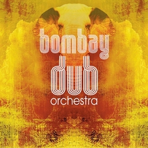 BOMBAY DUB ORCHESTRA