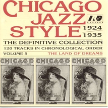 CHICAGO JAZZ STYLE 1924-35: THE LAND OF DREAMS