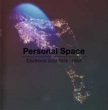 PERSONAL SPACE: ELECTRONIC SOUL 1974-1984