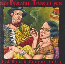 OLD WORLD TANGOS VOL.3: POLSKIE TANGO