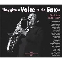 THEY GIVE A VOICE TO THE SAXES (CLASSIC JAZZ 1923-1957)