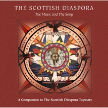 THE SCOTTISH DIASPORA: THE MUSIC AND THE SONG 