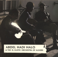 ABDEL HADI HALO & THE EL GUSTO ORCHESTRA OF ALGIERS