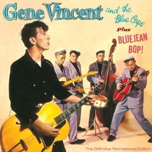 GENE VINCENT AND THE BLUE CAPS + BLUEJEAN BOP!
