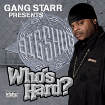WHO'S HARD? (GANG STARR PRESENTS)