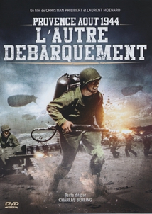PROVENCE AOÛT 1944, L'AUTRE DÉBARQUEMENT