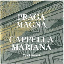 PRAGA MAGNA (MONTE/ LASSUS/ PALESTRINA/ OROLOGIO/ REGNART)