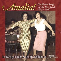 AMALIA !: OLD GREEK SONGS IN THE NEW LAND, 1923-1950