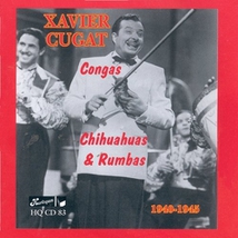 CONGAS, CHIHUAHUAS & RUMBAS: 1940-1945