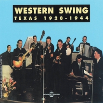 WESTERN SWING: TEXAS 1928-1944