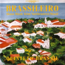 BRASSILEIRO: BRASS MUSIC FROM NORTHEASTERN BRAZIL