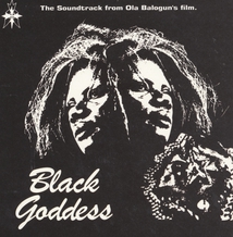 BLACK GODDESS. THE SOUNDTRACK FROM OLA BALOGUN'S FILM