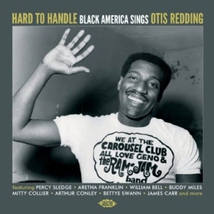 HARD TO HANDLE: BLACK AMERICA SINGS OTIS REDDING
