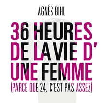 36 HEURES DE LA VIE D'UNE FEMME