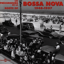 LES PRÉCURSEURS DE LA BOSSA NOVA 1948-1957