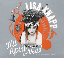 TILL APRIL IS DEAD: A GARLAND OF MAY