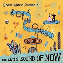 COCO MARIA PRESENTS THE LATIN SOUND OF NOW