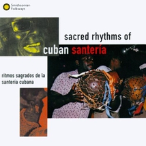 SACRED RHYTHMS OF CUBAN SANTERIA