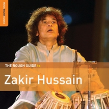 THE ROUGH GUIDE TO ZAKIR HUSSAIN