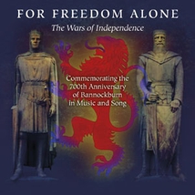 FOR FREEDOM ALONE: THE WARS OF INDEPENDENCE