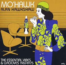 MO'HAWK (ESSENTIAL VIBES & GROOVES 1967-1975)