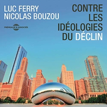 CONTRE LES IDÉOLOGIES DU DÉCLIN