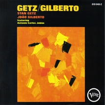 GETZ/GILBERTO (FEATURING ANTONIO CARLOS JOBIM)