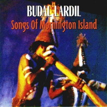 BUDAL LARDIL: SONGS OF MORNINGTON ISLAND