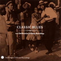 CLASSIC BLUES FROM SMITHSONIAN FOLKWAYS RECORDINGS
