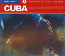 CUBAN PEARLS 2: SONEROS DE AYER Y DE HOY