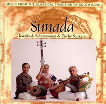 SUNADA: MUSIC FROM THE CLASSICAL TRADITION OF SOUTH INDIA