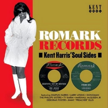 ROMARK RECORDS: KENT HARRIS' SOUL SIDES