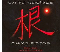 CHINA RACINES - CHINA ROOTS
