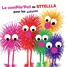 LA COMPILE'POIL DE STTELLLA POUR LES ENFANTS