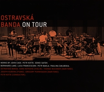 OSTRAVSKA BANDA ON TOUR (CAGE/ FRANCESCONI/ SATOH/ LANG/KOTI