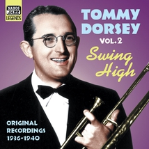 TOMMY DORSEY, VOL.2 - SWING HIGH - ORIGINAL RECORDINGS 1936-