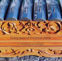 GAMELAN OF CENTRAL JAVA: I. CLASSICAL GENDINGS