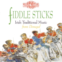 FIDDLE STICKS: IRISH TRADITIONAL MUSIC FROM DONEGAL