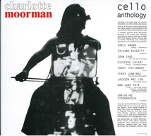 CHARLOTTE MOORMAN - CELLO ANTHOLOGY (BROWN/ CAGE/ BUSSOTTI/