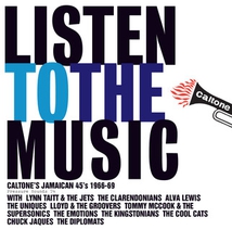 LISTEN TO THE MUSIC: CALTONE'S JAMAICAN 45'S 1966-69