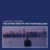 THE OTHER SIDE OF LIFE: PIANO BALLADS