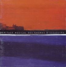 HERITAGE MUSICAL DES GNAWAS D'ESSAOUIRA