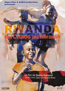 RWANDA : DU CHAOS AU MIRACLE
