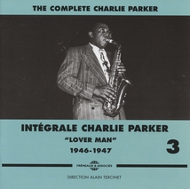 INTÉGRALE CHARLIE PARKER VOL.3 LOVER MAN 1946/1947