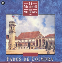 O MELHOR DOS MELHORES: FADOS DE COIMBRA