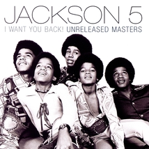 I WANT YOU BACK! (UNRELEASED MASTERS)