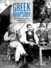 GREEK RHAPSODY: INSTRUMENTAL MUSIC FROM GREECE 1905-1956
