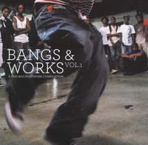 BANGS & WORKS VOL.1 (A CHICAGO FOOTWORK COMPILATION)